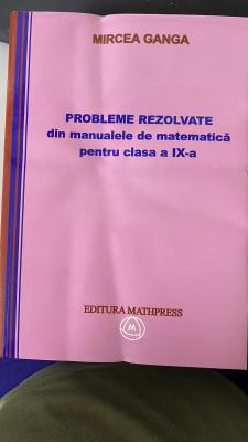 Probleme Rezolvate Din Manualele De Matematica Clasa A IX A Mircea