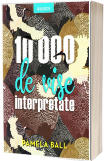 10.000 de vise interpretate