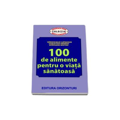 100 de alimente pentru o viata sanatoasa