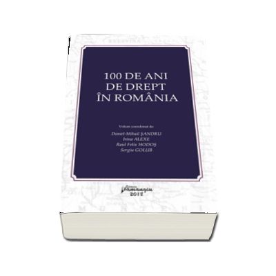 100 de ani de drept in Romania