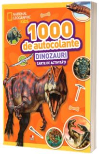 1000 de autocolante. Dinozauri. Carte de activitati