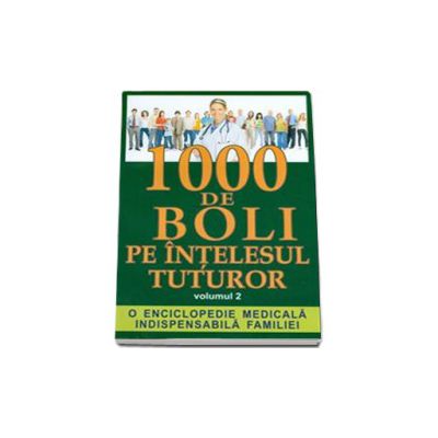 1000 de boli pe intelesul tuturor(volumul II)