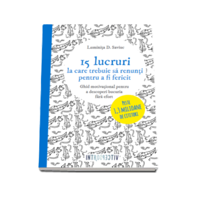 15 lucruri la care trebuie sa renunti pentru a fi fericit - Ghid motivational pentru a descoperi bucuria fara efort