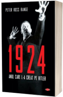 1924. Anul care l-a creat pe Hitler. Vol. 125