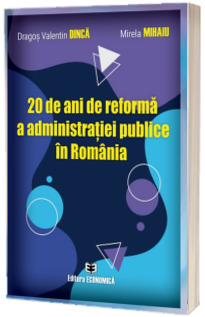 20 de ani de reforma a administratiei publice in Romania