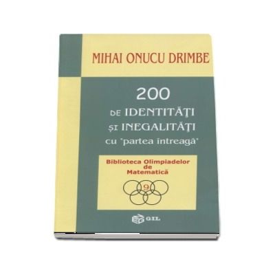 200 de identitati si inegalitati cu (partea intreaga) - Mihai Onucu Drimbe