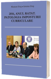 2016, Anul ratat. Patologia imposturii curriculare