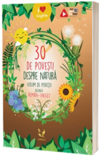 30 de povesti despre natura. Volum de povesti bilingv roman-englez