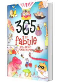 365 de fabule de la bunici pentru nepoti