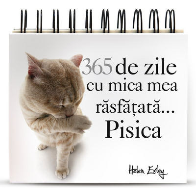 365 de zile cu mica mea rasfatata... Pisica (Calendar)