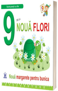 9 De La Noua Flori. Noua margarete pentru bunica - Greta Cencetti (Editie ilustrata)