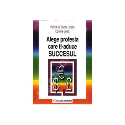 Alege profesia care ti-aduce SUCCESUL