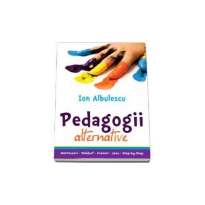 Pedagogii alternative - Albulescu Ion