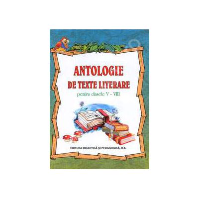 Antologie de texte literare pentru clasele V-VIII