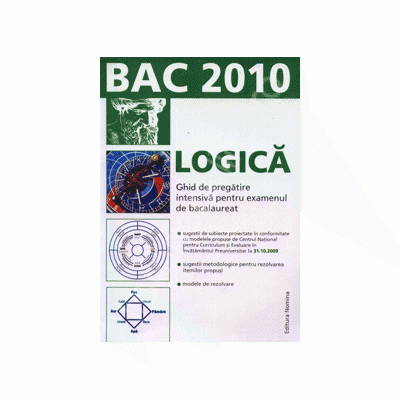 Logica bacalaureat 2010 - Ghid de pregatire intensiva