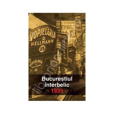 Bucurestiul interbelic. 1935