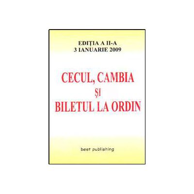 Cecul, cambia si biletul la ordin. Editia a II-a. Actualizata la 3 ianuarie 2009