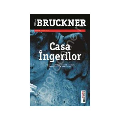 Casa ingerilor (Pascal Bruckner)