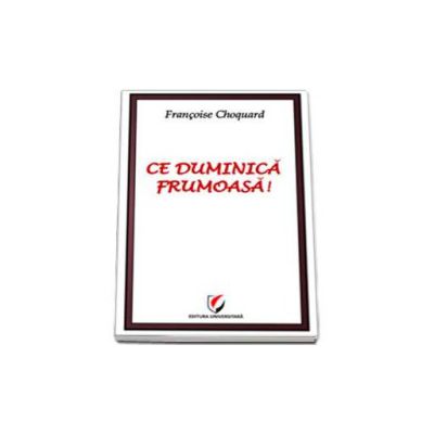 Ce duminica frumoasa! (Francoise Choquard)