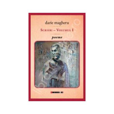 Darie Magheru (poeme). Scrieri - volumul I