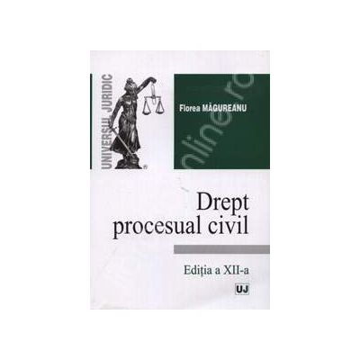 Drept procesual civil. Editia a XII-a