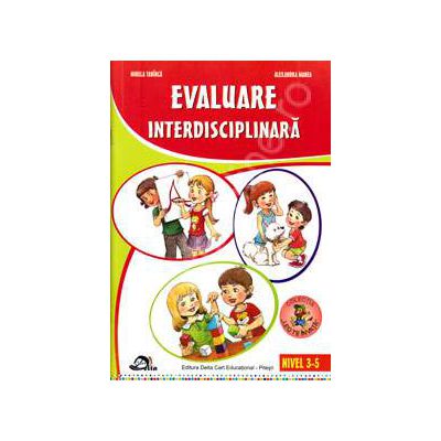 Evaluare interdisciplinara Nivel 3-5 ani (Colectia ,,Leo te invata")