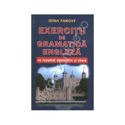 Exercitii de Gramatica Engleza cu rezumat descriptiv si cheie