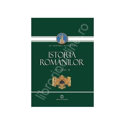 Istoria Romanilor. Volumul III