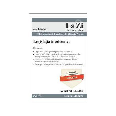 Legislatia insolventei. Actualizata la data de 5.02.2014 (Cod 532)