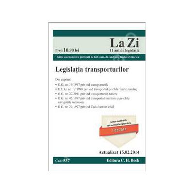 Legislatia transporturilor. Actualizat la 15.02.2014 (Cod 537)