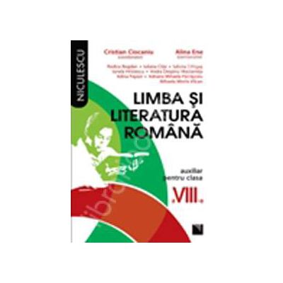 Limba si literatura romana. Auxiliar pentru clasa a VIII-a