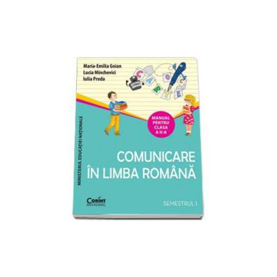 Manual pentru clasa a II-a. Comunicare in Limba Romana - Semestrul I (Maria Emilia Goian)