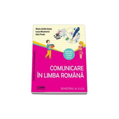 Manual pentru clasa a II-a. Comunicare in Limba Romana - Semestrul al II-lea (Maria Emilia Goian)