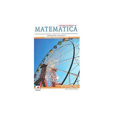 Matematica, clasa a VII-a. Probleme si solutii