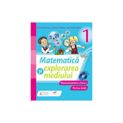 Matematica si explorarea mediului, manual pentru clasa I. Partea intai (Semestrul I)