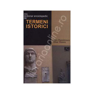 Mic dictionar enciclopedic de termeni istorici