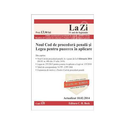 Noul Cod de procedura penala si Legea pentru punere in aplicare. Actualizat la 10.02.2014 (Cod 535)