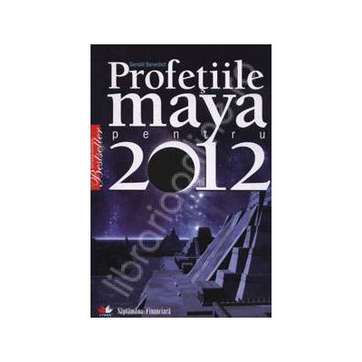 Profetiile maya pentru 2012