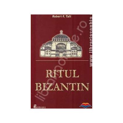 Ritul bizantin. Scurta istorie