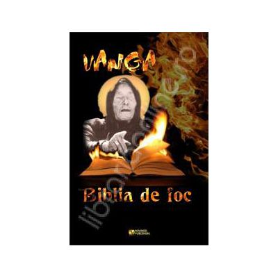 Vanga. Biblia de foc