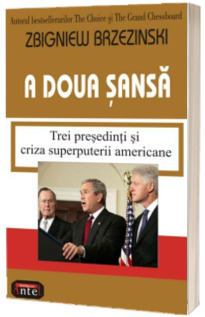 A doua sansa. Trei presedinti si criza superputerii americane