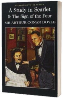 A Study in Scarlet and The Sign of the Four - Sir Arthur Conan Doyle