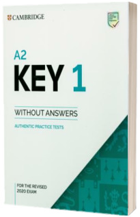 A2 Key 1 for the Revised 2020 Exam. Students Book without Answers. Authentic Practice Tests