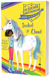 Academia Unicornilor. Isabel si Cloud