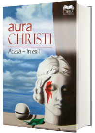 Acasa - in exil (Aura Christi)