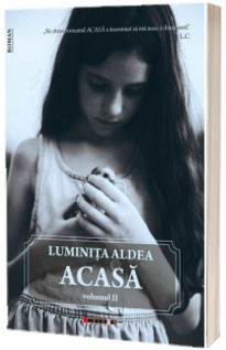 Acasa, volumul II