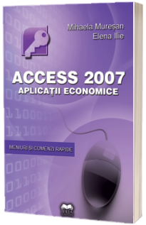 Acces 2007. Aplicatii economice (Meniuri si comenzi practice)