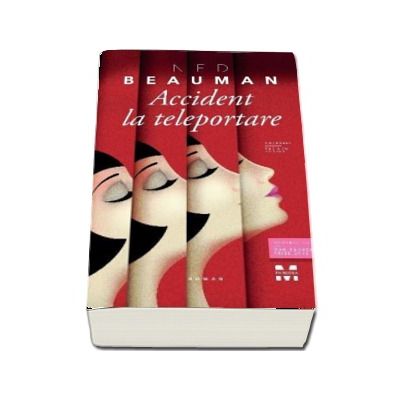 Accident la teleportare - Ned Beauman