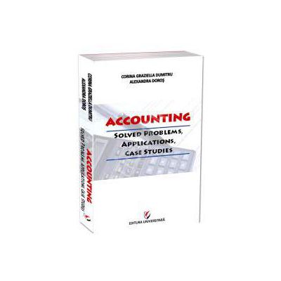 Accounting. Solved problems, applications, case studies