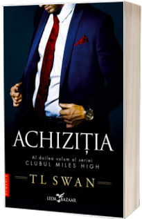 Achizitia (vol.2 din seria Clubul Miles High)